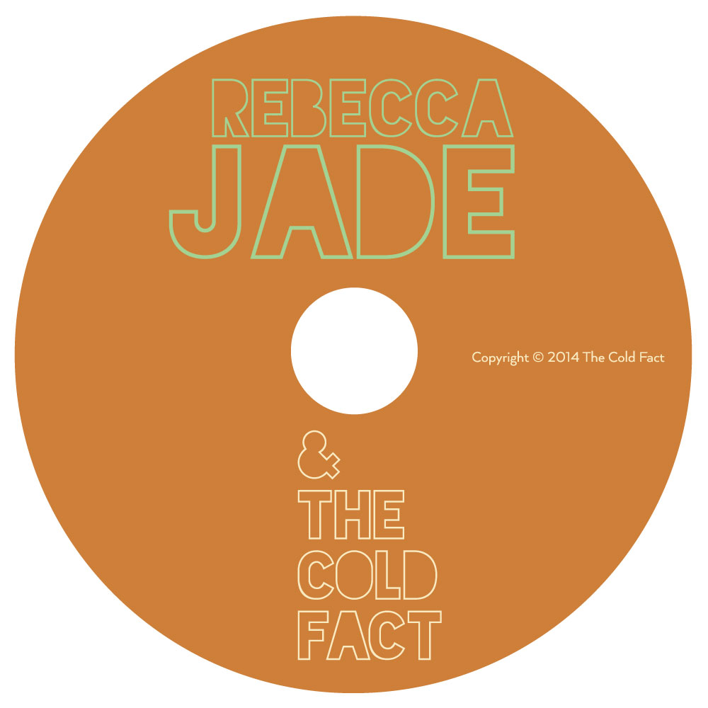 Rebecca Jade and the Cold Fact - Self Titled, Debut Album - 2014